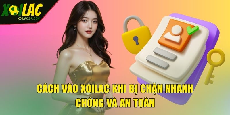 Cách Vào Trực Tiếp Bóng Đá Khi Bị Chặn Nhanh Gọn An Toàn Hiệu Quả 4 Cách vào XOILAC khi bị chặn nhanh chóng và an toàn
