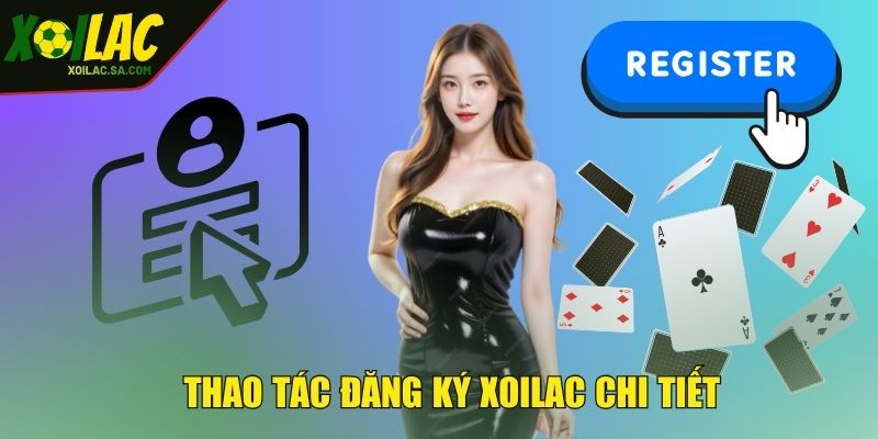 Đăng Ký - Trở Thành Thành Viên Ngay Hôm Nay 2 Thao tác đăng ký XOILAC chi tiết
