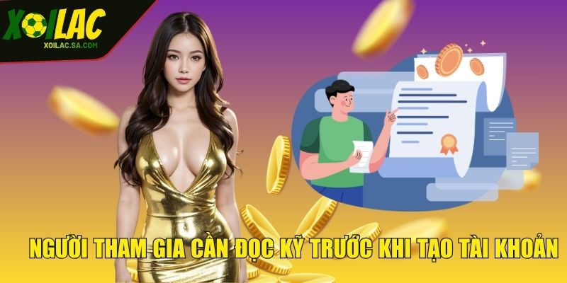 Điều Kiện Điều Khoản - Bản Cập Nhật Mới Nhất! 3 Người tham gia cần đọc kỹ trước khi tạo tài khoản